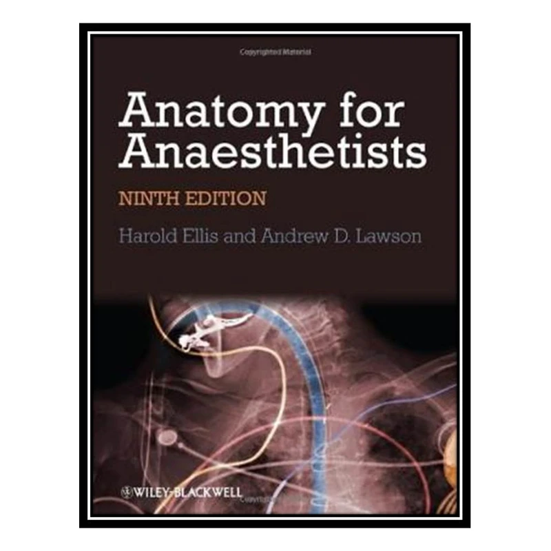 کتاب Anatomy for Anaesthetists اثر Harold Ellis and Andrew Lawson انتشارات مؤلفین طلایی