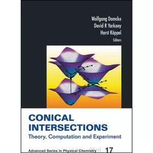 کتاب Conical Intersections اثر جمعي از نويسندگان انتشارات World Scientific Publishing Company