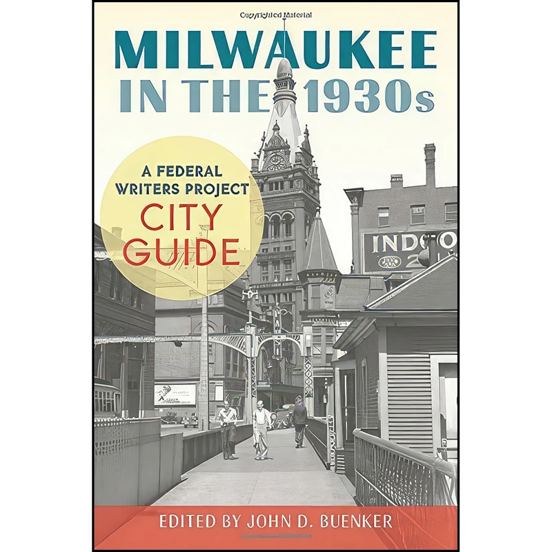 کتاب Milwaukee in the 1930s اثر John D. Buenker انتشارات Wisconsin Historical Society Press