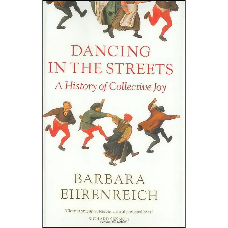 کتاب DANCING IN THE STREETS A History of Collective Joy اثر Barbara Ehrenreich انتشارات Granta Books