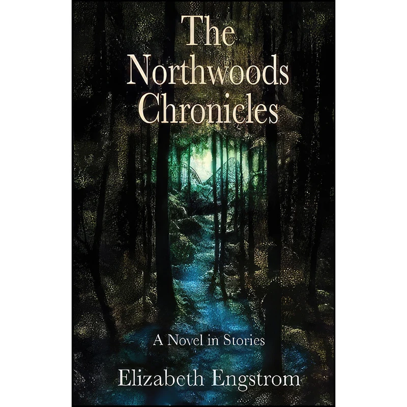 کتاب The Northwoods Chronicles اثر Elizabeth Engstrom and Alan M Clark انتشارات IFD Publishing