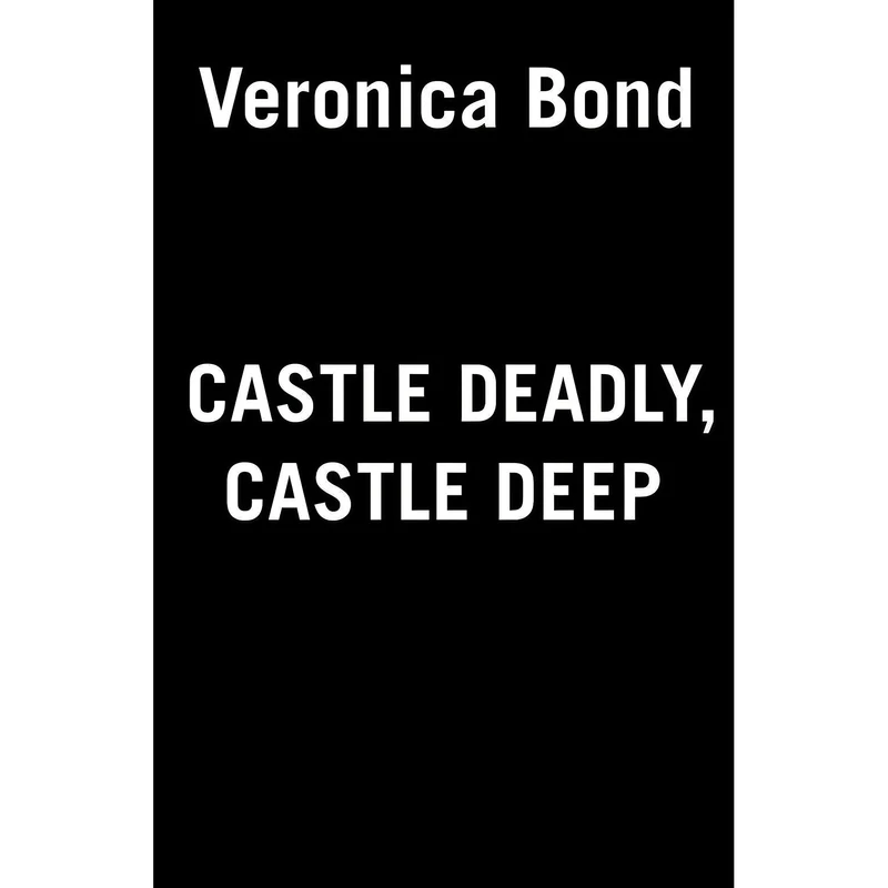 کتاب Castle Deadly, Castle Deep  اثر Veronica Bond انتشارات Berkley