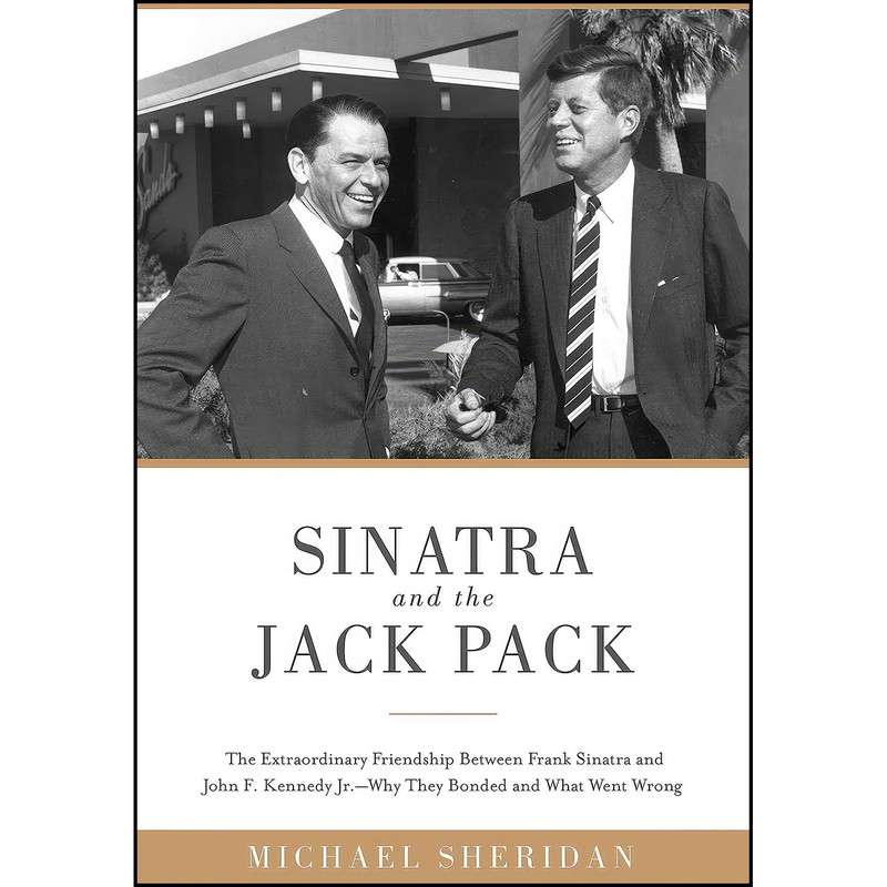 کتاب Sinatra and the Jack Pack اثر Michael Sheridan and David Harvey انتشارات Skyhorse