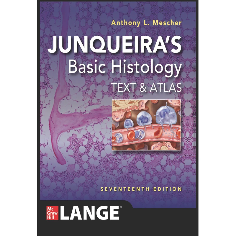 کتاب Junqueira’s Basic Histology 17th Edition اثر Anthony Mescher انتشارات مک گرا هیل