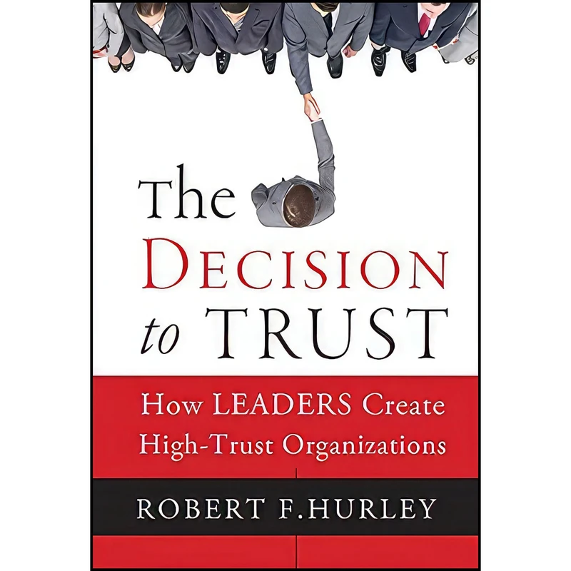 کتاب The Decision to Trust اثر Robert F. Hurley انتشارات Jossey-Bass