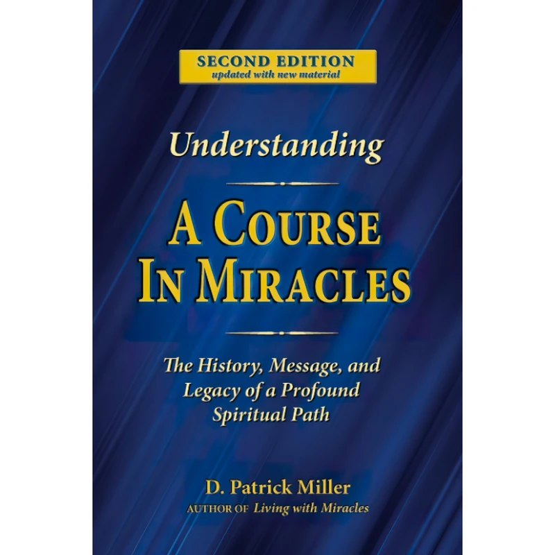 کتاب Understanding A Course in Miracles اثر D. Patrick Miller and Richard Smoley انتشارات تازه ها