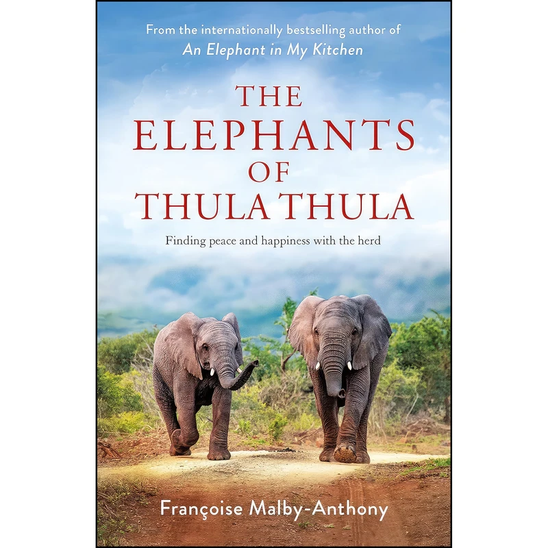 کتاب The Elephants of Thula Thula اثر Francoise Malby-Anthony انتشارات تازه ها