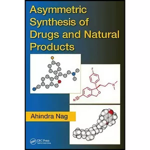 کتاب Asymmetric Synthesis of Drugs and Natural Products اثر Ahindra Nag انتشارات CRC Press