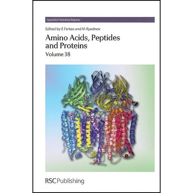 کتاب Amino Acids, Peptides and Proteins اثر Etelka Farkas and Maxim Ryadnov انتشارات Royal Society of Chemistry