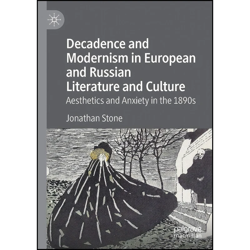 کتاب Decadence and Modernism in European and Russian Literature and Culture اثر Jonathan Stone انتشارات تازه ها