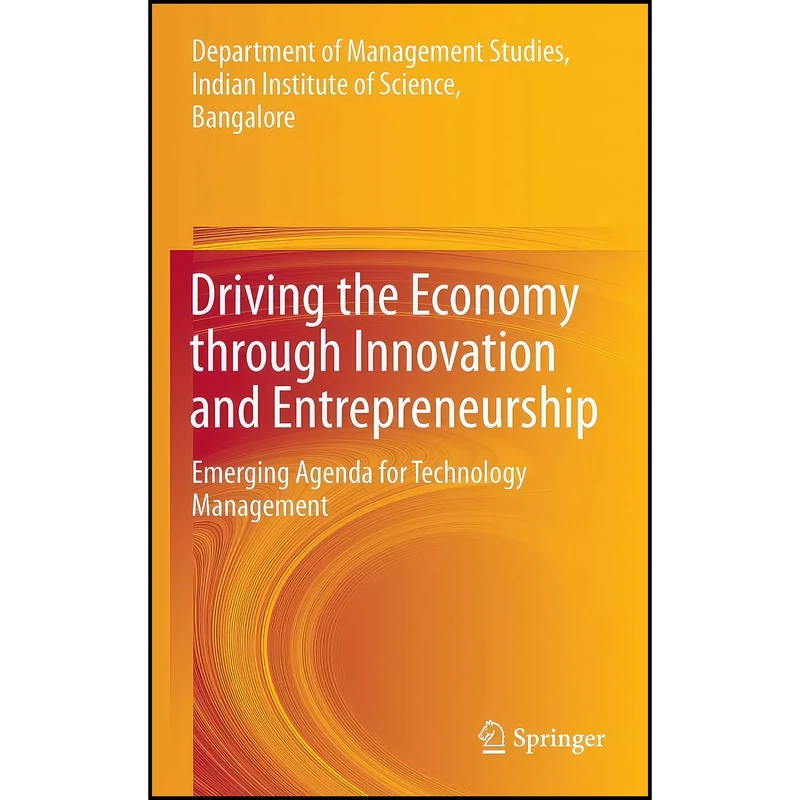 کتاب Driving the Economy through Innovation and Entrepreneurship اثر J. Springer انتشارات Springer