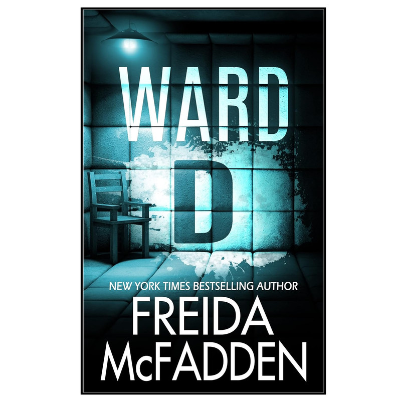 کتاب Ward D اثر Freida McFadden انتشارات Hollywood Upstairs کتاب Ward D اثر Freida McFadden انتشارات Hollywood Upstairs