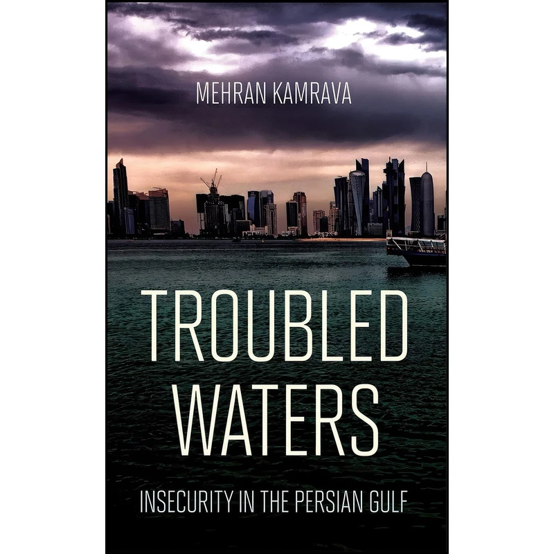 کتاب Troubled Waters اثر Mehran Kamrava انتشارات Cornell University Press