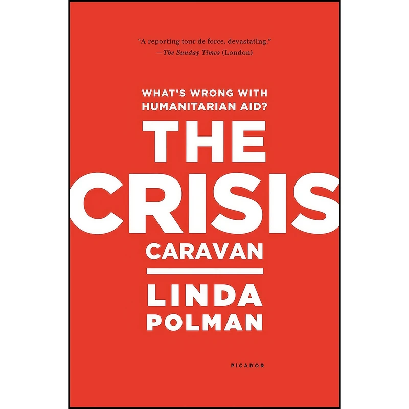 کتاب The Crisis Caravan اثر Linda Polman انتشارات Picador
