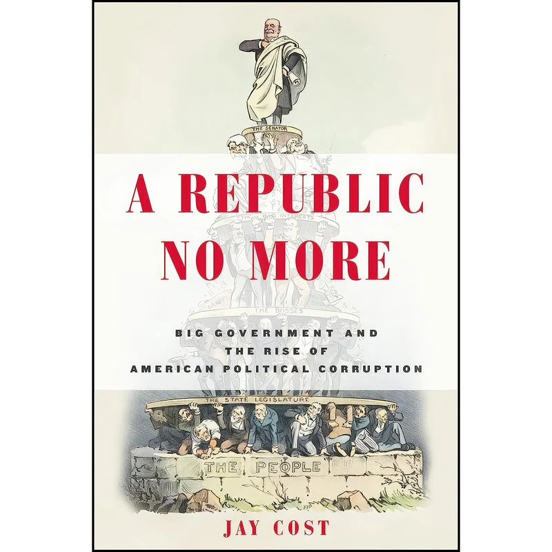 کتاب A Republic No More اثر Jay Cost انتشارات Encounter Books