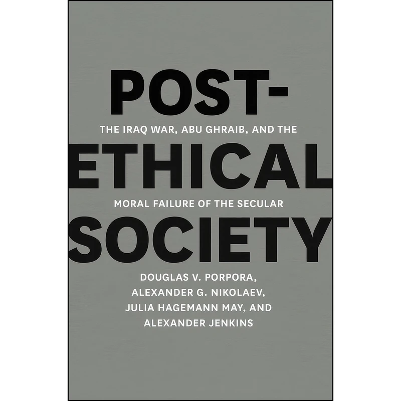 کتاب Post-Ethical Society اثر جمعي از نويسندگان انتشارات University of Chicago Press