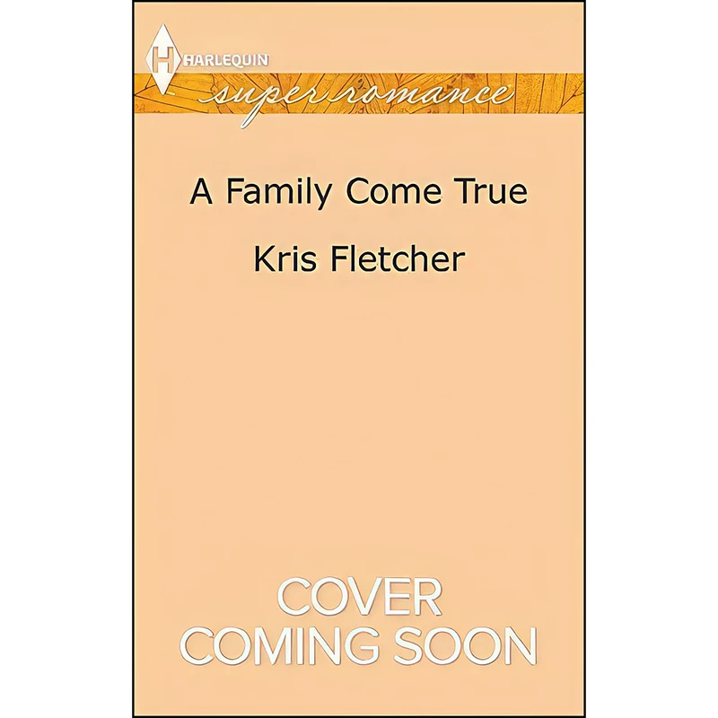 کتاب A Family Come True  اثر Kris Fletcher انتشارات Harlequin