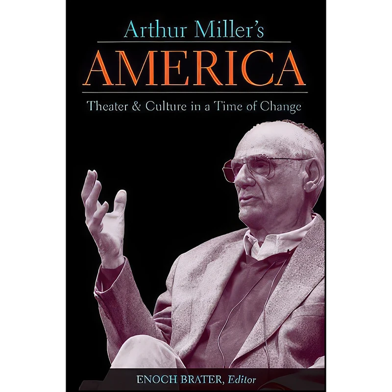 کتاب Arthur Miller's America اثر Enoch Brater انتشارات University of Michigan Press