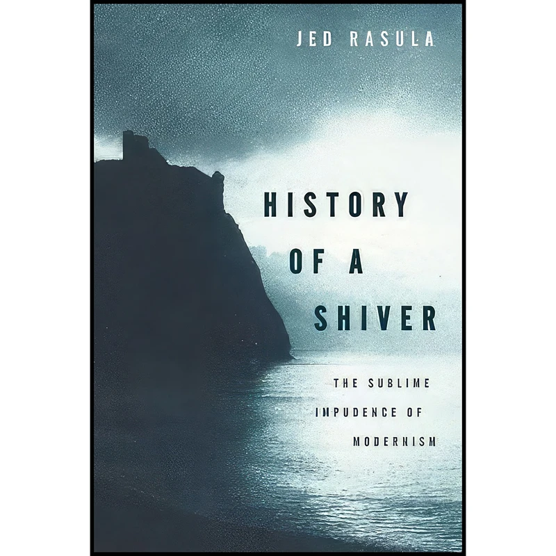کتاب History of a Shiver اثر Jed Rasula انتشارات Oxford University Press