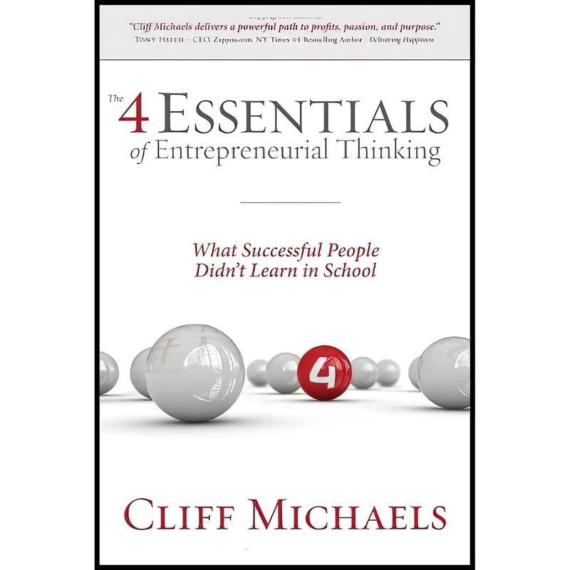 کتاب The 4 Essentials of Entrepreneurial Thinking اثر Cliff Michaels انتشارات Greenleaf Book Group Press