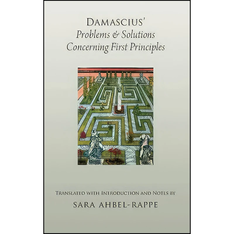 کتاب Damascius' Problems and Solutions Concerning First Principles  اثر Sara Rappe and Damaskios انتشارات Oxford University Press