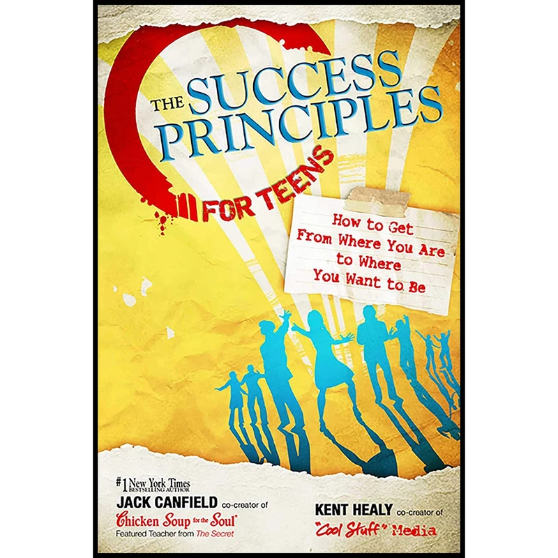 کتاب The Success Principles for Teens اثر Jack Canfield and Kent Healy انتشارات HCI Teens