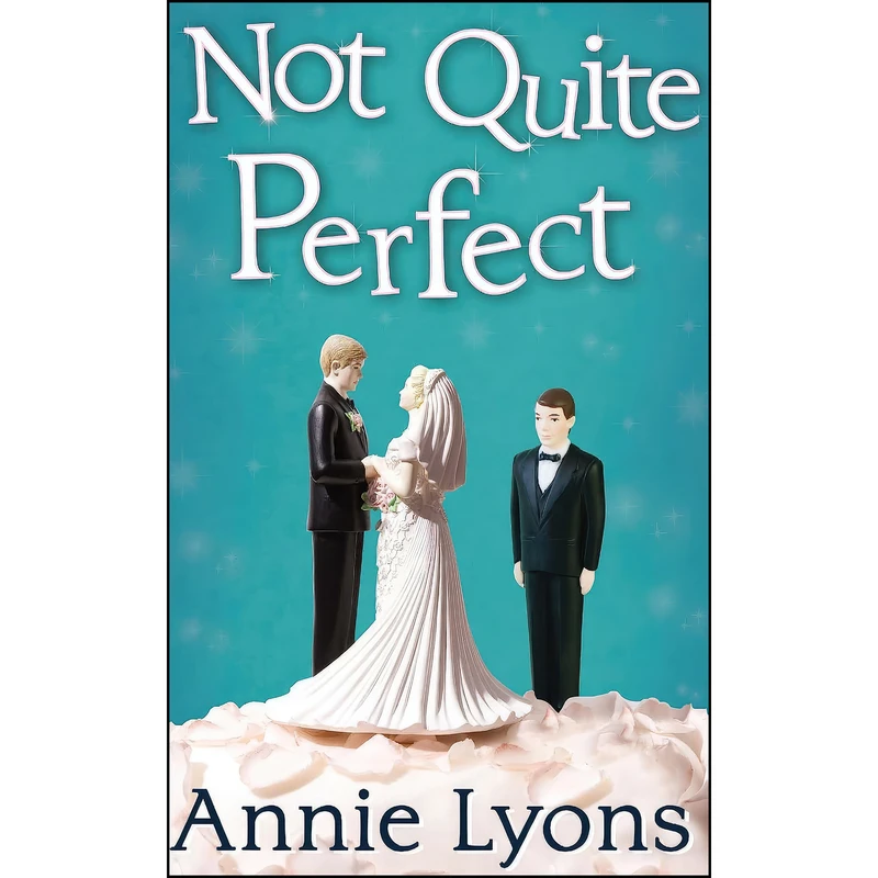 کتاب Not Quite Perfect اثر Annie Lyons انتشارات HarperCollins Publishers