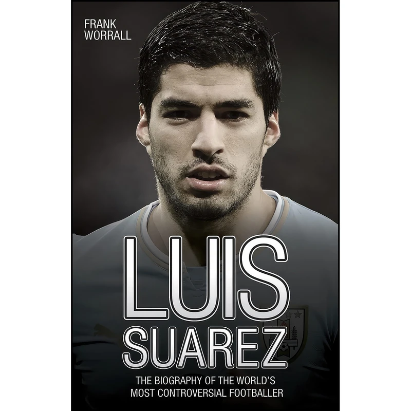 کتاب Luis Suarez اثر Frank Worrall انتشارات John Blake