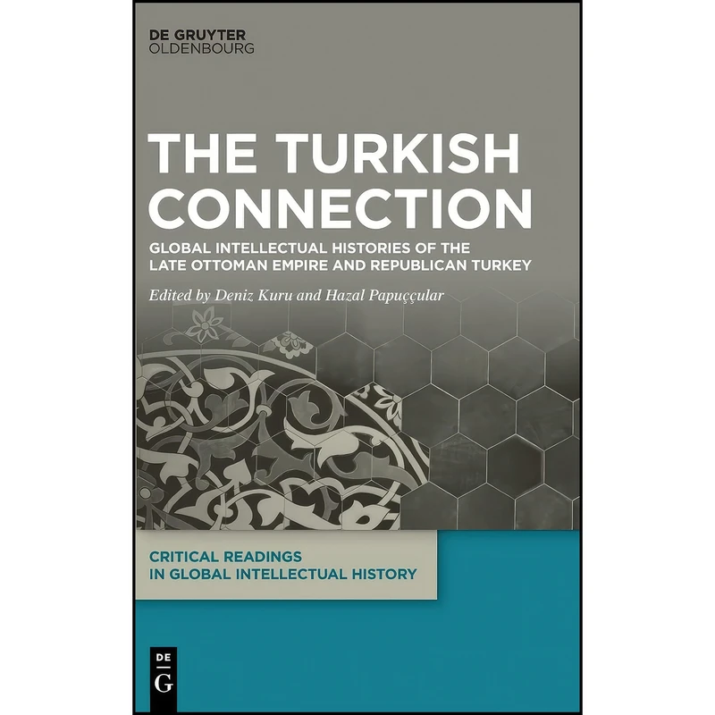 کتاب The Turkish Connection اثر Kuru and Deniz and Papuccular انتشارات De Gruyter Oldenbourg