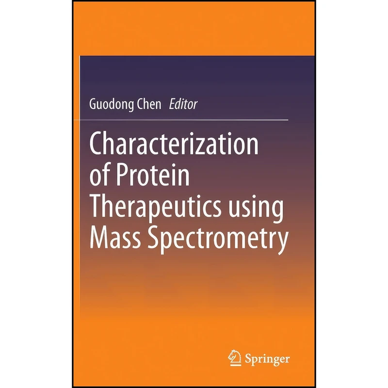 کتاب Characterization of Protein Therapeutics using Mass Spectrometry اثر Guodong Chen انتشارات Springer