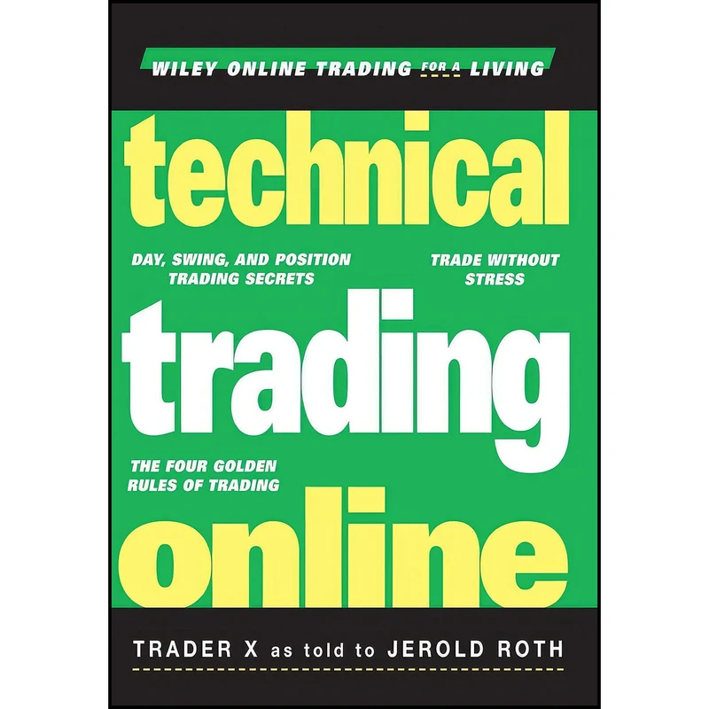 کتاب Technical Trading Online  اثر Jerold Roth and Trader X انتشارات Wiley