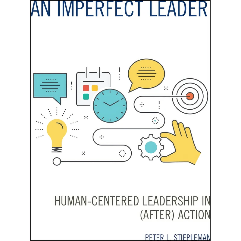 کتاب An Imperfect Leader اثر Peter L. Stiepleman انتشارات Rowman & Littlefield Publishers