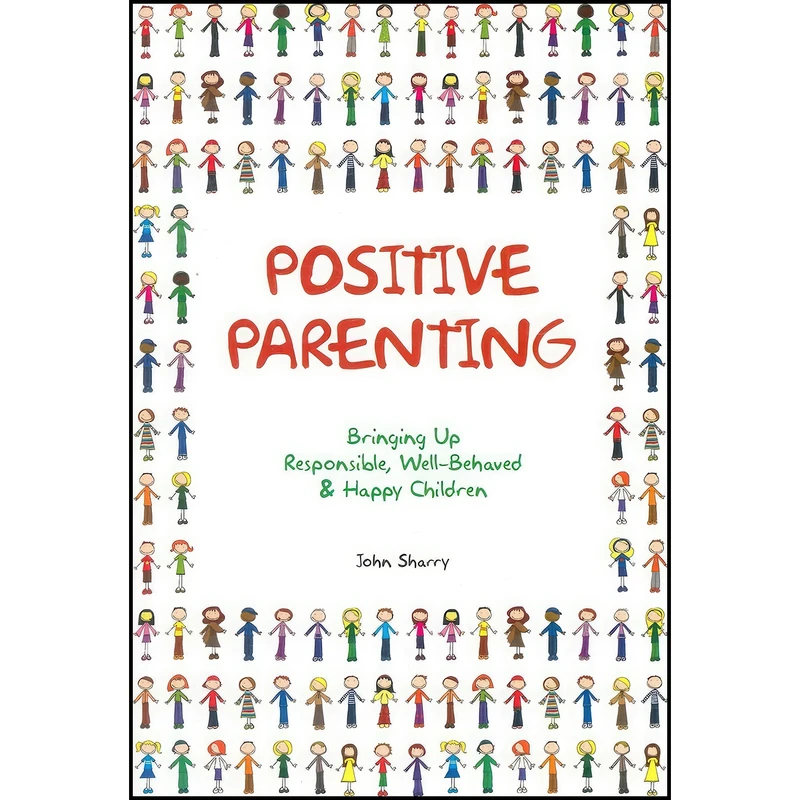 کتاب Positive Parenting اثر John Sharry انتشارات Veritas