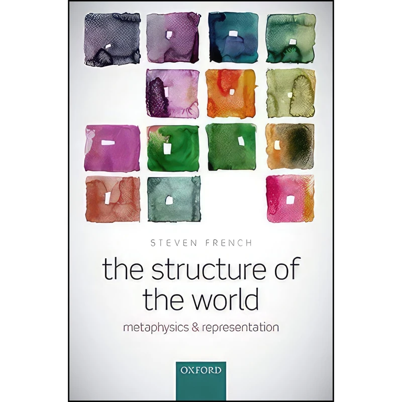 کتاب The Structure of the World اثر Steven French انتشارات Oxford University Press