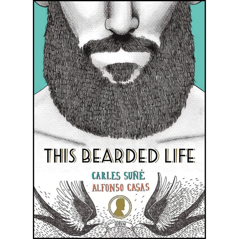 کتاب This Bearded Life اثر Carles Sune and Alfonso Casas انتشارات Aurum Press