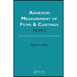 کتاب Adhesion Measurement of Films and Coatings, Volume 2 اثر Kash L. Mittal انتشارات CRC Press