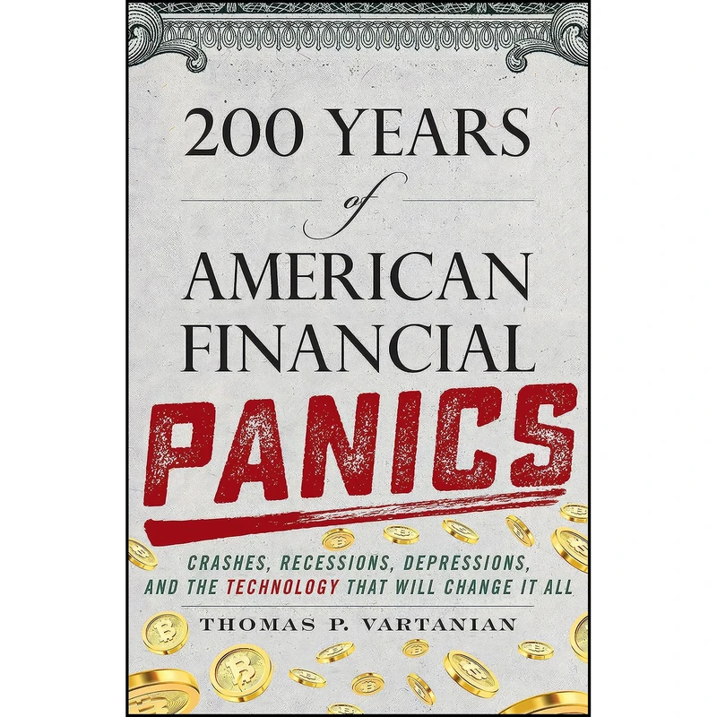 کتاب 200 Years of American Financial Panics اثر Thomas P. Vartanian انتشارات Prometheus