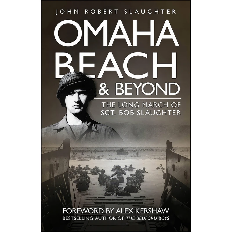 کتاب Omaha Beach and Beyond اثر John Slaughter and Alex Kershaw انتشارات Zenith Press