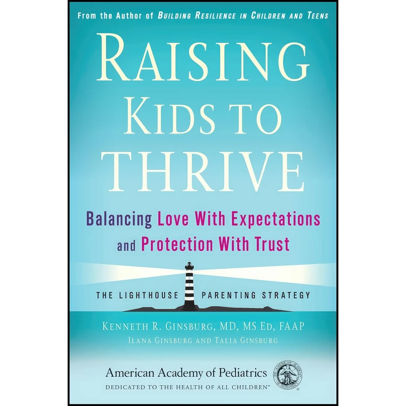 کتاب Raising Kids to Thrive اثر Kenneth R. Ginsburg انتشارات American Academy of Pediatrics