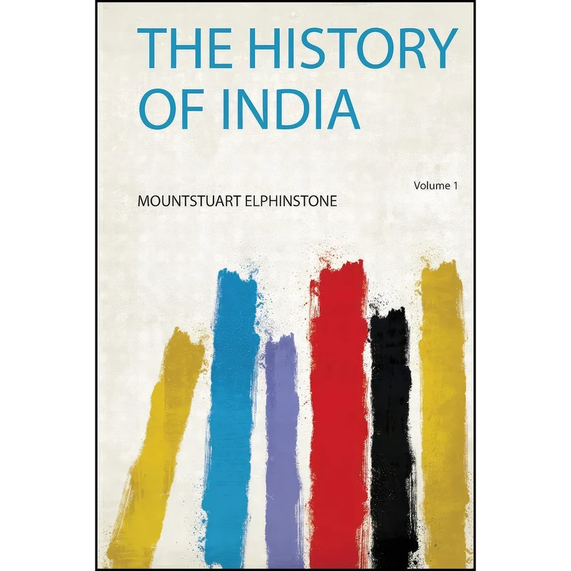 کتاب The History of India اثر Mountstuart Elphinstone انتشارات HardPress Publishing