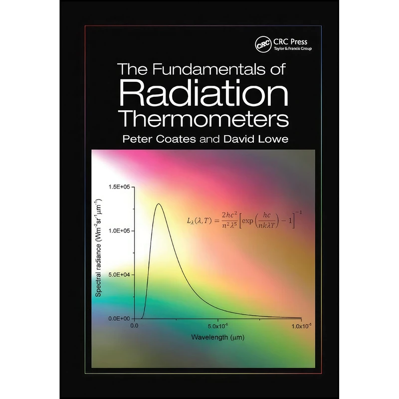 کتاب The Fundamentals of Radiation Thermometers اثر Peter Coates and David Lowe انتشارات تازه ها