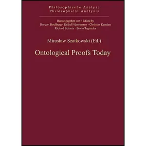 کتاب Ontological Proofs Today  اثر Miroslaw Szatkowski انتشارات De Gruyter