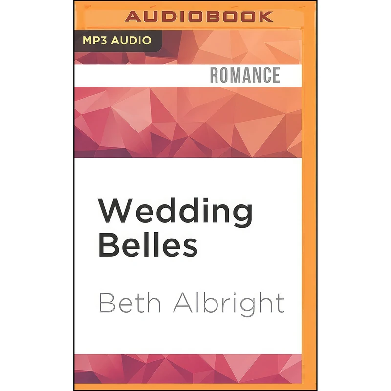 کتاب Wedding Belles  اثر Beth Albright and Allison McLemore انتشارات Audible Studios on Brilliance Audio