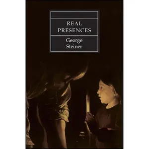 کتاب Real Presences اثر George Steiner انتشارات University of Chicago Press