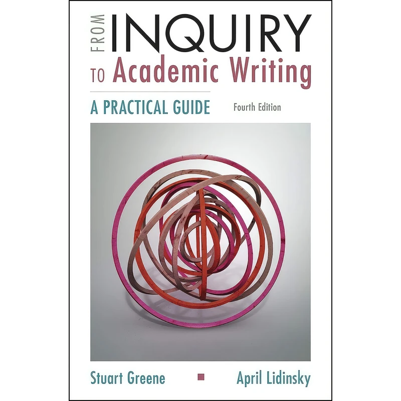 کتاب From Inquiry to Academic Writing اثر Stuart Greene and April Lidinsky انتشارات Bedford/St. Martins