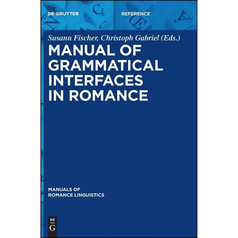 کتاب Manual of Grammatical Interfaces in Romance  اثر Susann Fischer انتشارات De Gruyter