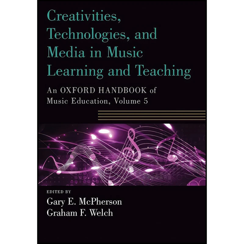 کتاب Creativities, Technologies, and Media in Music Learning and Teaching اثر جمعي از نويسندگان انتشارات Oxford University Press