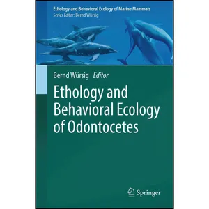 کتاب Ethology and Behavioral Ecology of Odontocetes  اثر Bernd Wursig انتشارات Springer