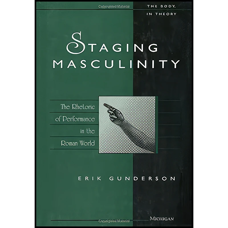 کتاب Staging Masculinity اثر Erik Gunderson انتشارات University of Michigan Press