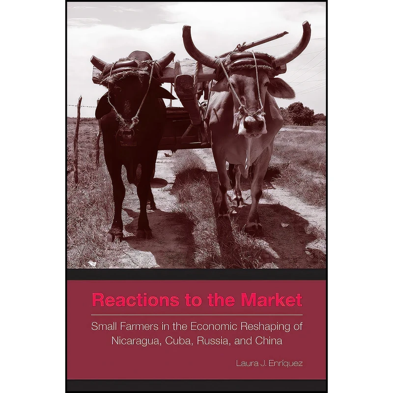 کتاب Reactions to the Market اثر Laura J. Enriquez انتشارات Penn State University Press